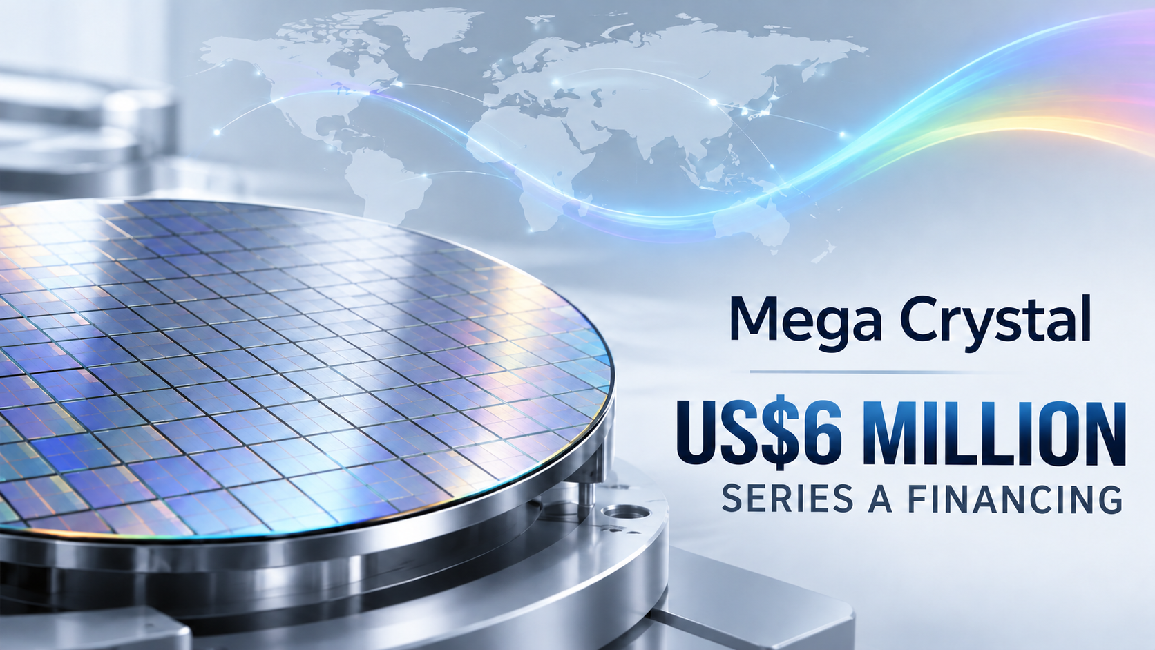 Mega Crystal Raises US$6 Million in Series A Funding to Advance Mega Crystal Raises US$6 Million in Series A Funding to Advance